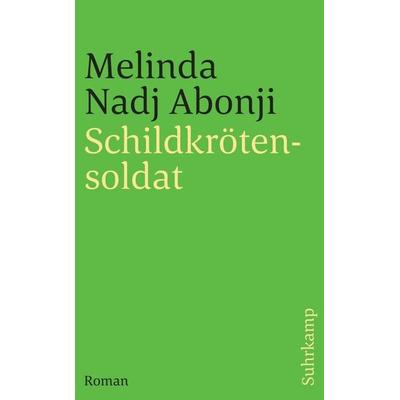 Schildkrötensoldat, Taschenbuch von Melinda Nadj Abonji, Suhrkamp, 978-3-518-46925-5