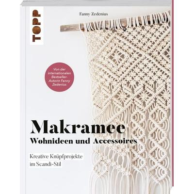 Makramee - Wohnideen und Accessoires, Taschenbuch von Fanny Zedenius, Frechverlag GmbH, 978-3-7724-4594-1