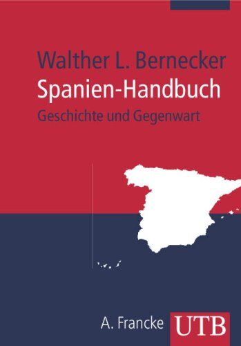 Bernecker, Walther L. - Spanien-Handbuch: Geschichte und Gegenwart (Uni-Taschenbücher M) - Preis vom 04.10.2026 03:51:26 h