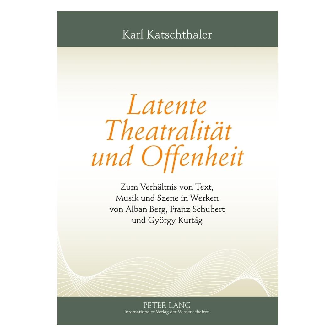 Peter Lang Latente Theatralität und Offenheit (Deutsch, Softcover, Karl Katschthaler) (56022816)