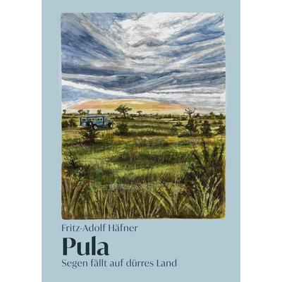 Pula, Taschenbuch von Fritz-Adolf Häfner, BoD – Books on Demand, 978-3-695-71456-8