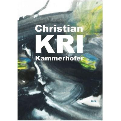 Christian KRI Kammerhofer 2024, Taschenbuch von Christian Kri Kammerhofer, Epubli, 978-3-8190-5930-8