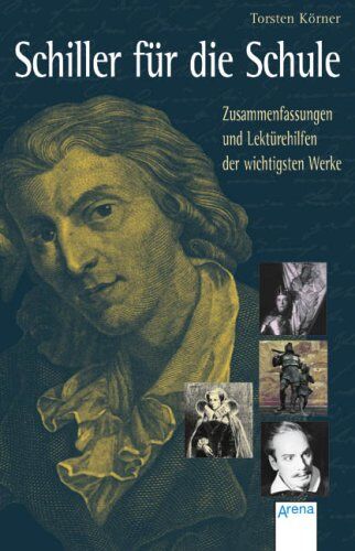 Torsten Körner - Schiller für die Schule: Zusammenfassungen und Lektürehilfen der wichtigsten Werke - Preis vom 09.10.2026 07:28:09 h
