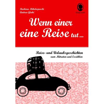 Wenn einer eine Reise tut ... Reise-Geschichten für Senioren zum Mitraten und Erzählen, Taschenbuch von Andrea Glahé,Barbara Mikolajewski, Singliesel,