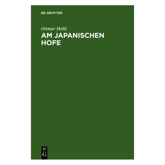 De Gruyter Mohl:Am japanischen Hofe (Deutsch, Hardcover, Ottmar von Mohl) (67770683)