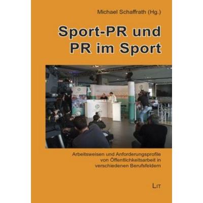 Sport-PR und PR im Sport, Taschenbuch von , Lit Verlag, 978-3-643-10058-0