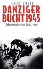 Egbert Kieser - Danziger Bucht 1945: Dokumentation einer Katastrophe - Preis vom 12.10.2026 11:37:12 h