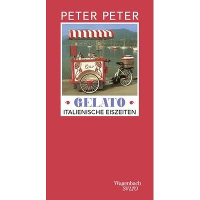 Gelato, Gebundene Ausgabe von Peter Peter, Wagenbach, K, 978-3-8031-1392-4