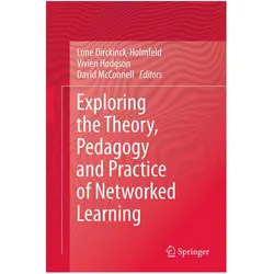 Exploring the Theory, Pedagogy and Practice of Networked Learning, Fachbücher von David McConnell, Vivien Hodgson, Lone Dirckinck-Holmfeld