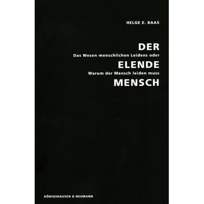 Der Elende Mensch, Geheftet von Helge E. Baas, Königshausen u. Neumann, 978-3-8260-3727-6