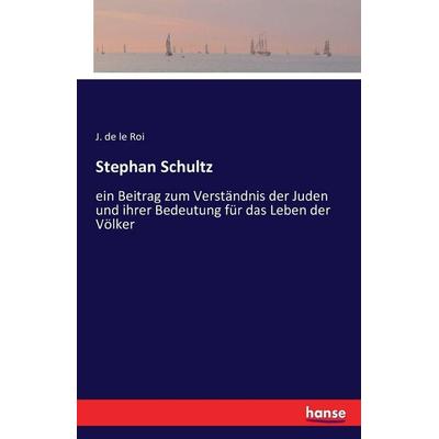 Stephan Schultz, Taschenbuch von J. de le Roi, Hansebooks, 978-3-7433-1917-2