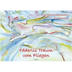Eva Maria Krähenmann:Fäderlis Traum vom, Kinderbücher von Eva Maria Krähenmann