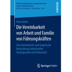 Die Vereinbarkeit von Arbeit und Familie von Führungskräften, Fachbücher von Maxi Raida