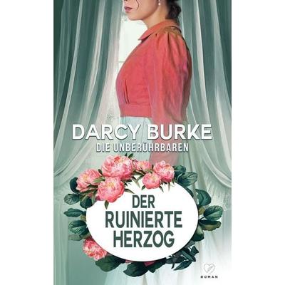 Der ruinierte Herzog, Taschenbuch von Darcy Burke, Darcy E. Burke Publishing, 978-1-63726-154-5
