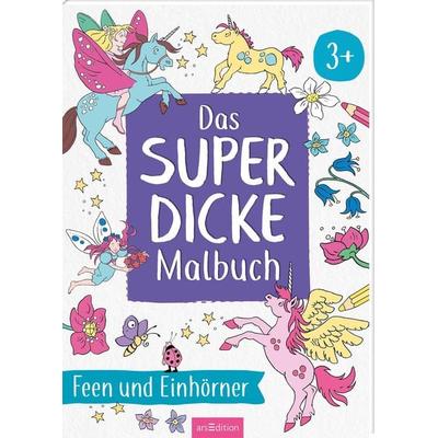 Das superdicke Malbuch – Feen und Einhörner, Taschenbuch von , arsedition, 978-3-8458-6099-2