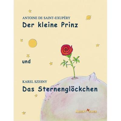 Der kleine Prinz und Das Sternenglöckchen, Taschenbuch von Antoine de Saint-Exupery,Karel Szesny, Abentheuer Verlag Digital, 978-3-945976-57-9