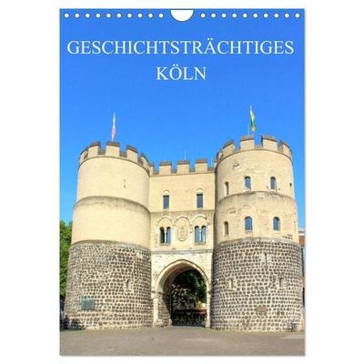 Geschichtsträchtiges Köln (Wandkalender 2027 DIN A4 hoch), CALVENDO Monatskalender