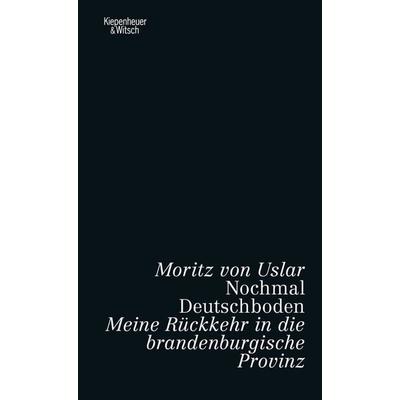 Nochmal Deutschboden, Gebundene Ausgabe von Moritz Uslar, Kiepenheuer & Witsch