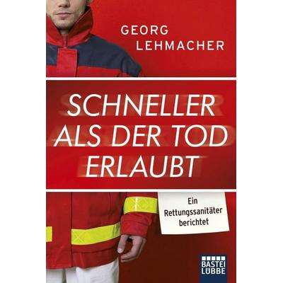 Schneller als der Tod erlaubt, Taschenbuch von Georg Lehmacher, Bastei Lübbe