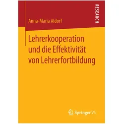 Lehrerkooperation und die Effektivität von Lehrerfortbildung, Fachbücher von Anna-Maria Aldorf