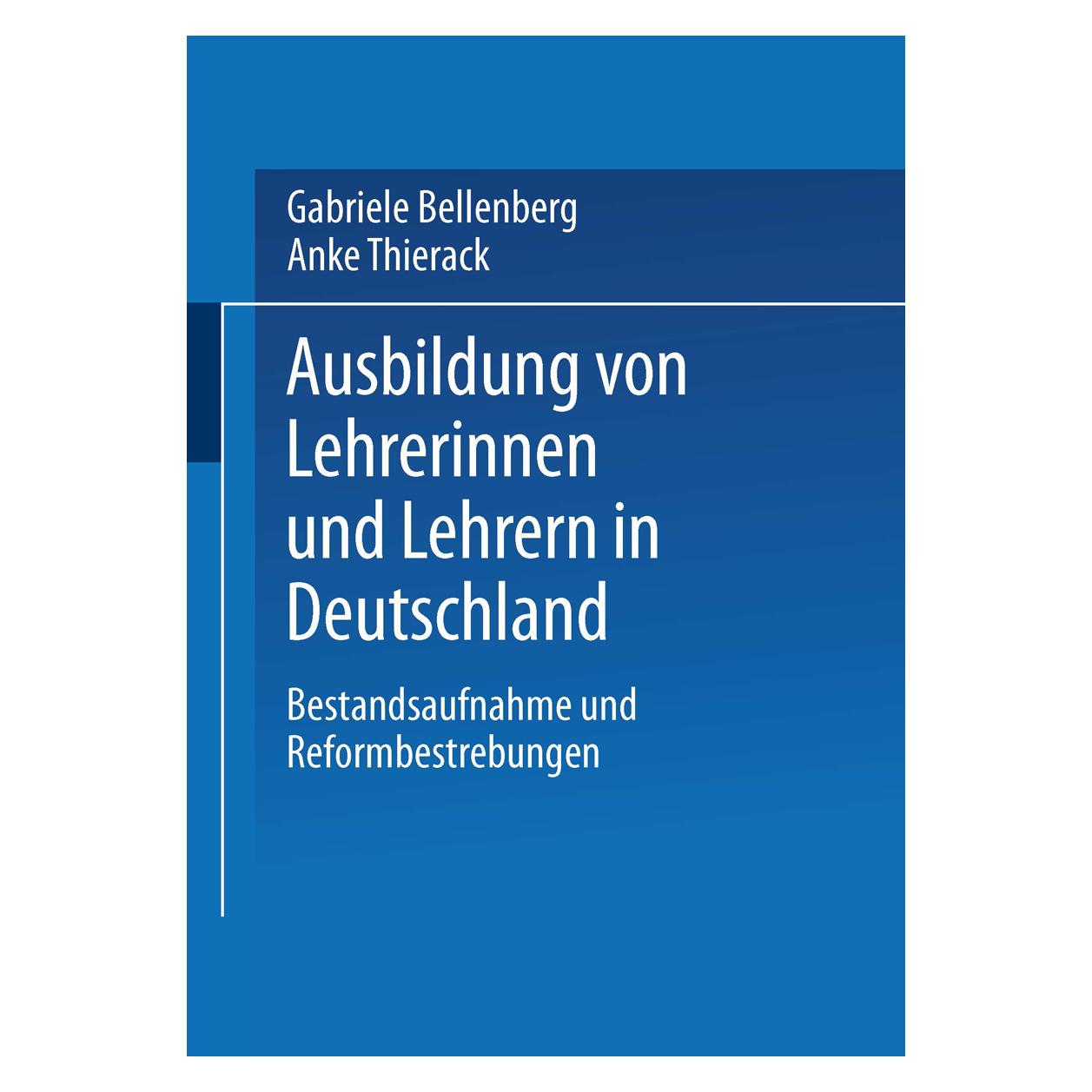 VS Ausbildung von Lehrerinnen und Lehrern in Deutschland (Deutsch, Softcover, Anke Thierack, Gabriele Bellenberg) (7434605)