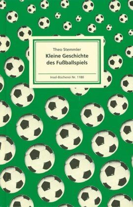 Theo Stemmler - Kleine Geschichte des Fußballspiels (Insel Bücherei) - Preis vom 02.10.2026 23:42:20 h