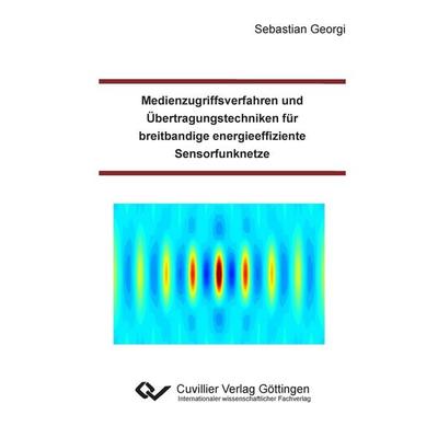 Medienzugriffsverfahren und Übertragungstechniken für breitbandige energieeffiziente Sensorfunknetze, Taschenbuch von Sebastian Georgi, Cuvillier, E,