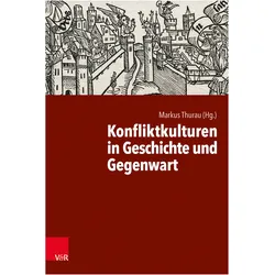 Konfliktkulturen in Geschichte und Gege, Fachbücher von Markus Thurau