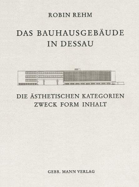 Das Bauhausgebäude in Dessau: Die ästhetischen Kategorien Zweck Form Inhalt - Preis vom 30.09.2026 09:01:18 h