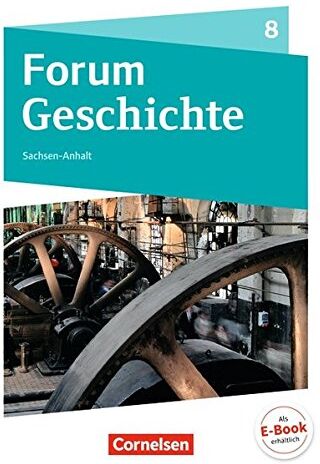 Nicky Born - Forum Geschichte - Neue Ausgabe - Gymnasium Sachsen-Anhalt: 8. Schuljahr - Vom Ende des Napoleonischen Zeitalters bis zum Imperialismus und Kolonialismus: Schülerbuch - Preis vom 30.09.2026 22:30:23 h