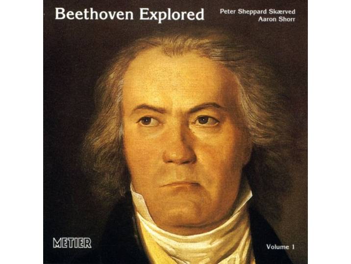 Skaerved, P. S & Shorr, A. - Beethoven: Explored, Volume 1