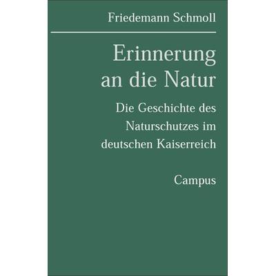 Erinnerung an die Natur, Taschenbuch von Friedemann Schmoll, Campus, 978-3-593-37355-3