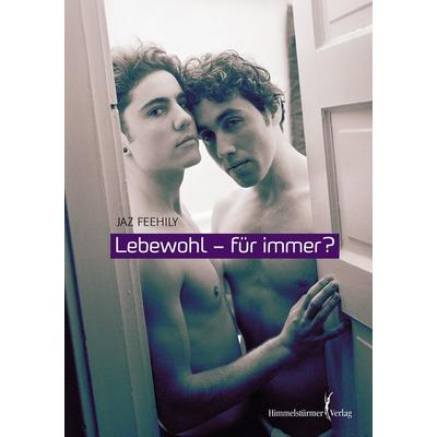Lebewohl – für immer, Taschenbuch von Jazz Feehily, Himmelstürmer, 978-3-86361-527-7