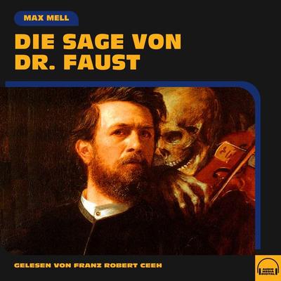 Die Sage von Dr. Faust - Max Mell, Audio, 9783991578352