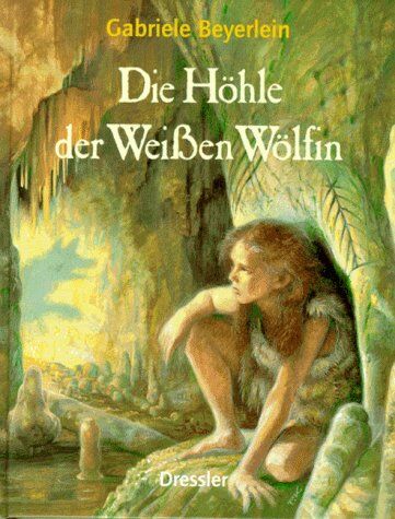 Gabriele Beyerlein - Die Höhle der Weißen Wölfin. ( Ab 12 J.) - Preis vom 09.10.2026 07:28:09 h