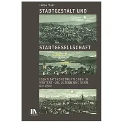 Stadtgestalt und Stadtgesellschaft, Fachbücher von Laura Fasol
