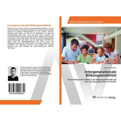 Intergenerationale Bildungsmobilität, Taschenbuch von Carsten Gramatzki, AV Akademikerverlag, 978-3-639-49233-0