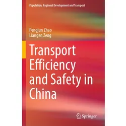 Transport Efficiency and Safety in China, Fachbücher von Pengjun Zhao, Liangen Zeng