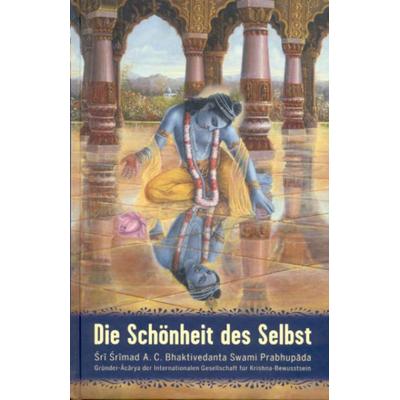 Die Schönheit des Selbst, Gebundene Ausgabe von Abhay Charan Bhaktivedanta Swami Prabhupada, Bhaktivedanta Book Trust (BBT)