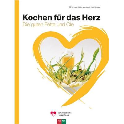 Kochen für das Herz, Gebundene Ausgabe von Mordasini Rubino,Erica Bänziger, FONA, 978-3-03780-609-8
