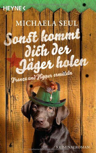 Seul, Shirley Michaela - Sonst kommt dich der Jäger holen: Kriminalroman: Franza und Flipper ermitteln - Preis vom 30.09.2026 22:30:23 h