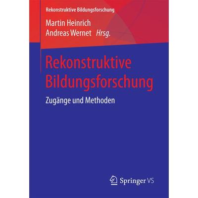 Rekonstruktive Bildungsforschung, Taschenbuch von , Springer Fachmedien Wiesbaden GmbH, 978-3-658-18006-5