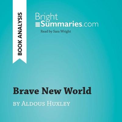 Brave New World by Aldous Huxley (Book Analysis) - Bright Summaries, Audio, 9782808033565