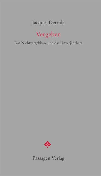 Jacques Derrida - Vergeben: Das Nichtvergebbare und das Unverjährbare (Passagen forum) - Preis vom 30.09.2026 09:01:18 h