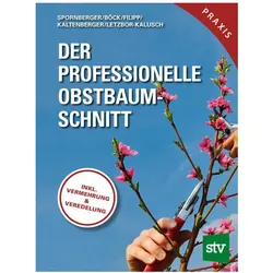 Der professionelle Obstbaumschnitt, Fachbücher von Andreas Spornberger, Martin Filipp, Theresa Spörr, Klemens Böck, Franz Kaltenberger, Stephanie Letzbor-Kalusch