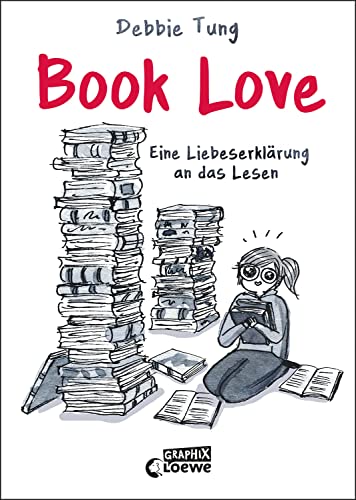 Debbie Tung - Book Love: Eine Liebeserklärung an das Lesen - Ein Muss für alle, die Bücher lieben (deutsche Hardcover-Ausgabe) (Loewe Graphix) - Preis vom 17.10.2026 19:25:27 h