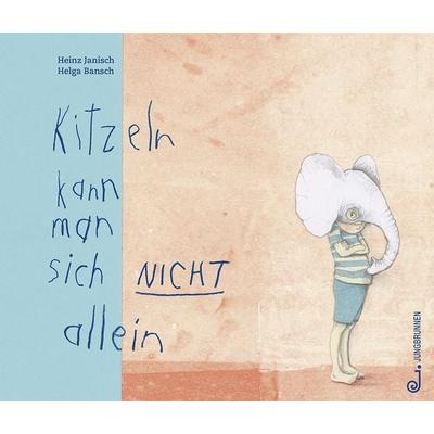 Kitzeln kann man sich nicht allein, Gebundene Ausgabe von Heinz Janisch, Jungbrunnen, 978-3-7026-5956-1