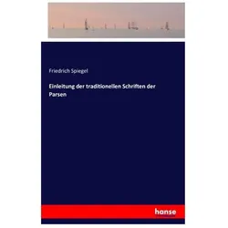 Einleitung der traditionellen Schriften der Parsen, Fachbücher von Friedrich Spiegel