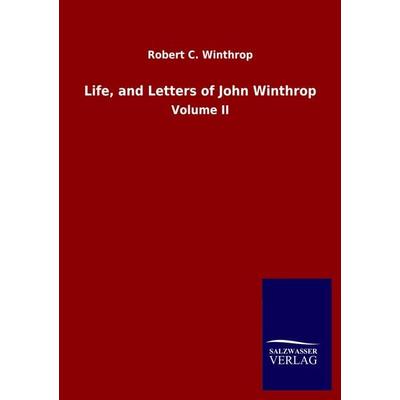Life, and Letters of John Winthrop, Taschenbuch von Robert C. Winthrop, Salzwasser, 978-3-8460-5192-4