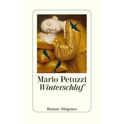 Winterschlaf, Gebundene Ausgabe von Mario Petuzzi, Diogenes, 978-3-257-07394-2